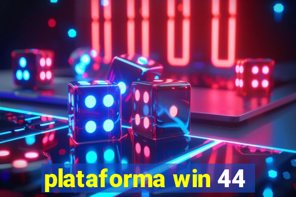 plataforma win 44